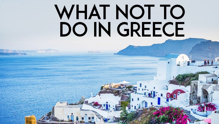 Dos-and-Dont-in-Greece-Header-LifeBeyondBorders مقالات مهاجرت